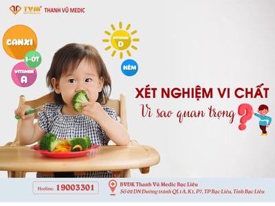 Xét nghiệm vi chất: Vì sao quan trọng?