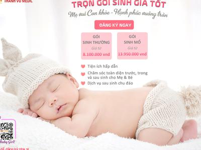 Trọn gói sinh giá tốt: Con khỏe - Mẹ vui cho hạnh phúc vuông tròn